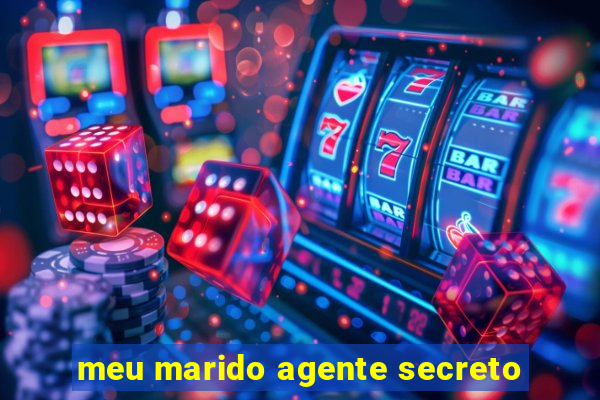 meu marido agente secreto